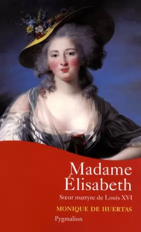 Couverture du produit · Madame Élisabeth: Soeur martyre de Louis XVI