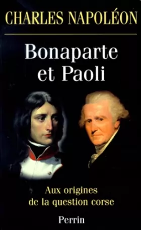 Couverture du produit · Bonaparte et Paoli aux origines de la question corse