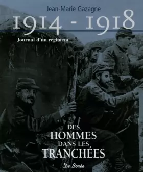 Couverture du produit · 1914-1918 Journal d'un régiment : Des hommes dans les tranchées