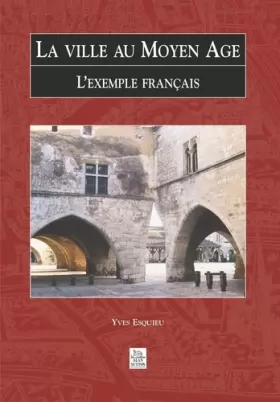 Couverture du produit · Ville au Moyen-Age (La) - L'exemple français