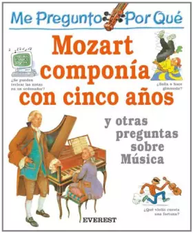 Couverture du produit · Por Que Mozart Componia Con Cinco Anos? / I Wonder Why Flutes have Holes and Other Questions About Music