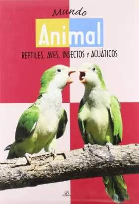 Couverture du produit · Mundo Animal: Reptiles, Aves, Insectos y Acuáticos