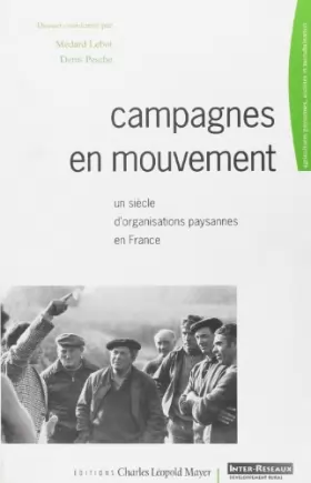 Couverture du produit · Campagnes en Mouvement: Un Siècle d'Organisation Paysannes en Fr