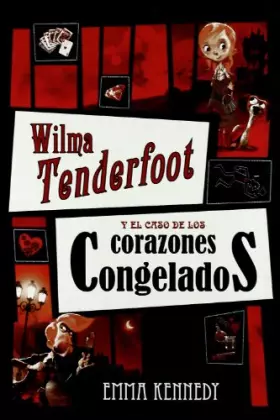 Couverture du produit · Wilma Tenderfoot y el caso de los corazones congelados / Wilma Tenderfoot and the Case of the Frozen Hearts