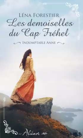Couverture du produit · Les demoiselles du Cap Fréhel - Indomptable Anne - Tome 1