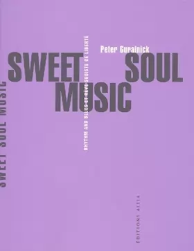 Couverture du produit · Sweet Soul Music : Rhytm & Blues et rêve sudiste de liberté