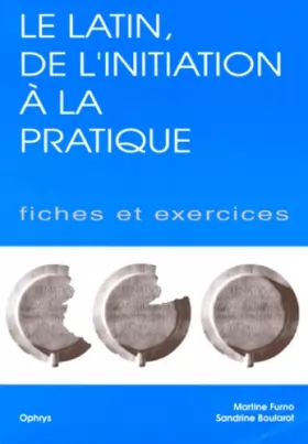 Couverture du produit · Le latin : de l'initiation à la pratique. Fiches et exercices, volume 2