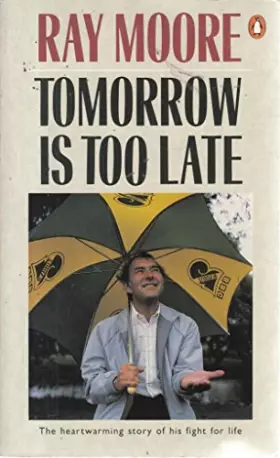 Couverture du produit · Tomorrow is Too Late: An Autobiography