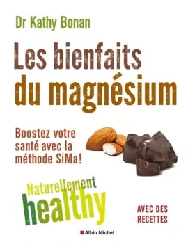 Couverture du produit · Les Bienfaits du magnésium - Naturellement healty: Boostez votre santé avec la méthode SiMa !