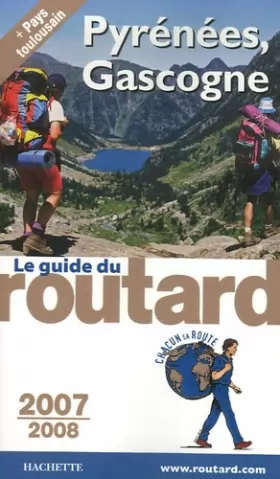Couverture du produit · Guide du Routard Pyrénées, Gascogne et pays toulousain 2007/2008