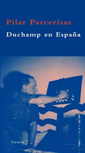 Couverture du produit · Duchamp en Espana / Duchamp in Spain: Las claves ocultas de sus estancias en Cadaques / The Hidden Keys of His Stays in Cadaque