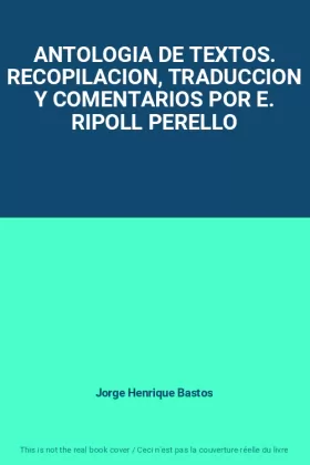 Couverture du produit · ANTOLOGIA DE TEXTOS. RECOPILACION, TRADUCCION Y COMENTARIOS POR E. RIPOLL PERELLO
