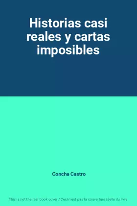 Couverture du produit · Historias casi reales y cartas imposibles