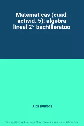 Couverture du produit · Matematicas (cuad. activid. 5): algebra lineal 2º bachilleratoo