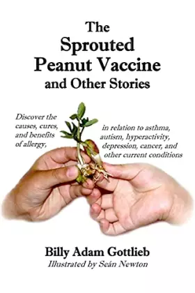 Couverture du produit · The Sprouted Peanut Vaccine and Other Stories