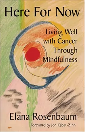 Couverture du produit · Here for Now: Living Well With Cancer Through Mindfulness