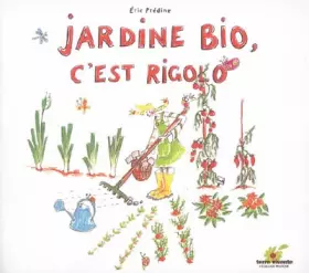 Couverture du produit · Jardine bio, c'est rigolo