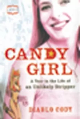Couverture du produit · Candy Girl: A Year in the Life of an Unlikely Stripper