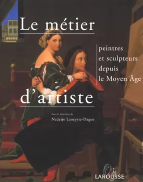 Couverture du produit · Le métier d'artiste : Peintres et sculpteurs depuis le Moyen Age