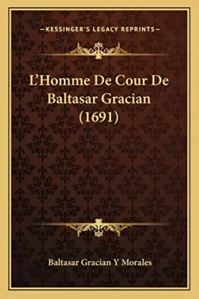 Couverture du produit · L'Homme De Cour De Baltasar Gracian (1691)