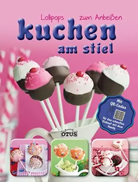 Couverture du produit · Kuchen am Stiel: Lollipops zum Anbeißen mit QR - Code