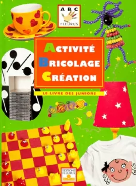 Couverture du produit · Activité bricolage création : Le Livre des juniors