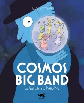 Couverture du produit · Cosmos Big Band: La ballade des Petits-Pois