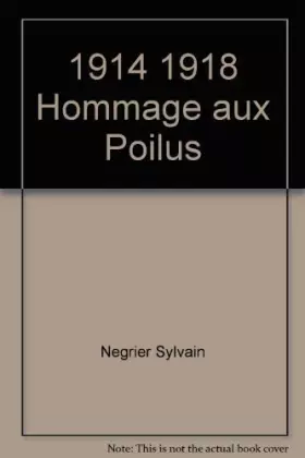 Couverture du produit · 1914-1918 Hommage aux Poilus