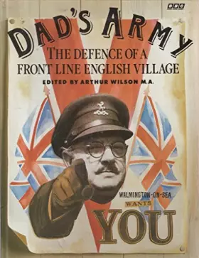 Couverture du produit · Dad's Army: The Defence of a Front Line English Village