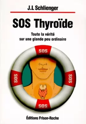 Couverture du produit · SOS thyroïde : Toute la vérité sur une glande peu ordinaire