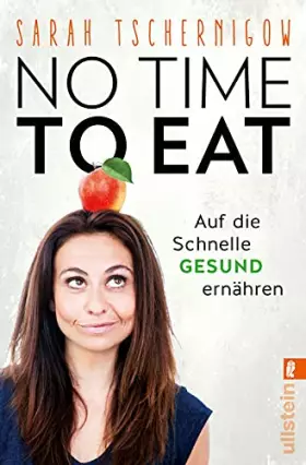 Couverture du produit · No time to eat: Auf die Schnelle gesund ernähren