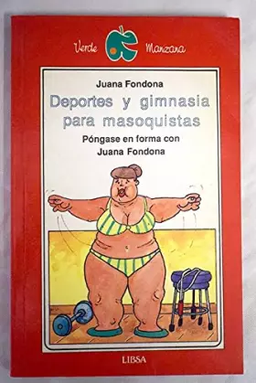 Couverture du produit · Deportes y gimnasia para masoquistas: póngase en forma con