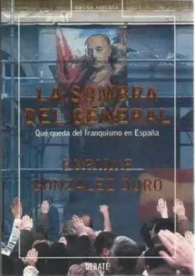 Couverture du produit · La Sombra Del General / The General's Shadow: Que queda del Franquismo en Espana