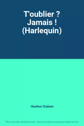 Couverture du produit · T'oublier ? Jamais ! (Harlequin)