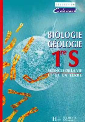 Couverture du produit · Biologie géologie, 1re S : Sciences de la vie et de la terre