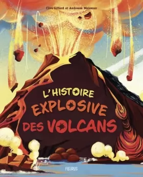 Couverture du produit · L'histoire explosive des volcans