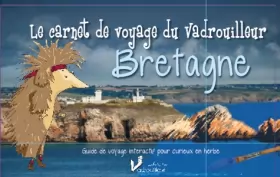 Couverture du produit · Bretagne - Le carnet de voyage du vadrouilleur. Guide de voyage intéractif pour curieux en herbe.