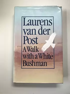 Couverture du produit · A Walk with a White Bushman: Conversations with Jean-Marc Pottiez