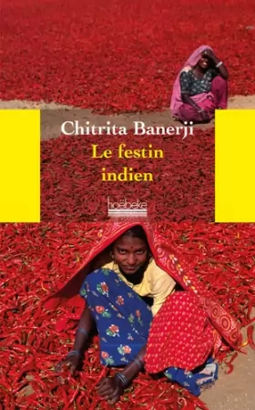 Couverture du produit · Le Festin indien: Une odyssée à la découverte des mets et de la culture du pays des épices