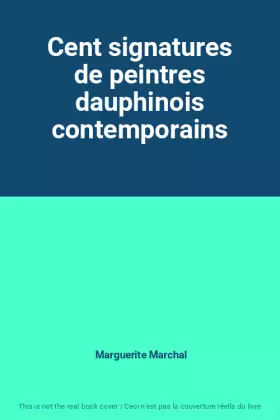 Couverture du produit · Cent signatures de peintres dauphinois contemporains