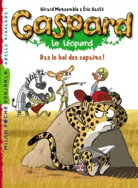 Couverture du produit · Gaspard le léopard, tome 3 : Ras le bol des copains !