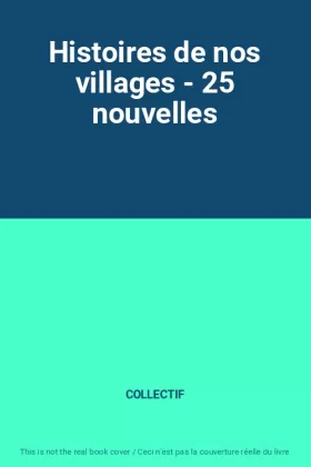 Couverture du produit · Histoires de nos villages - 25 nouvelles