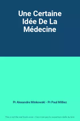 Couverture du produit · Une Certaine Idée De La Médecine