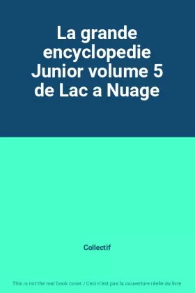 Couverture du produit · La grande encyclopedie Junior volume 5 de Lac a Nuage