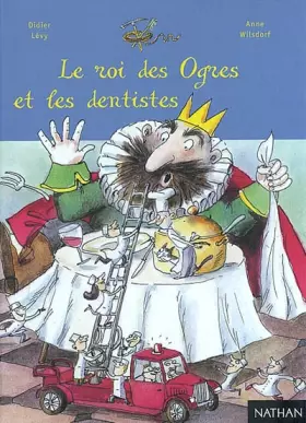 Couverture du produit · Le roi des ogres et les dentistes