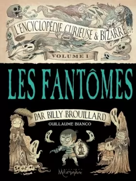 Couverture du produit · L'Encyclopédie curieuse et bizarre par Billy Brouillard T01: Les Fantômes