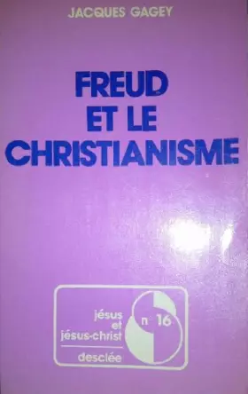 Couverture du produit · Freud et le christianisme : existence chretienne et pratique de l'inconscient