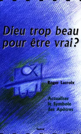 Couverture du produit · Dieu Trop Beau pour Etre Vrai