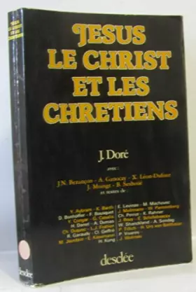 Couverture du produit · Jesus le christ et les chretiens : theologiens, pasteurs et témoins dans l'annonce de jesus christ