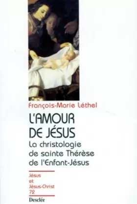 Couverture du produit · L'amour de Jésus, la christologie de Sainte Thérese de Lisieux N72